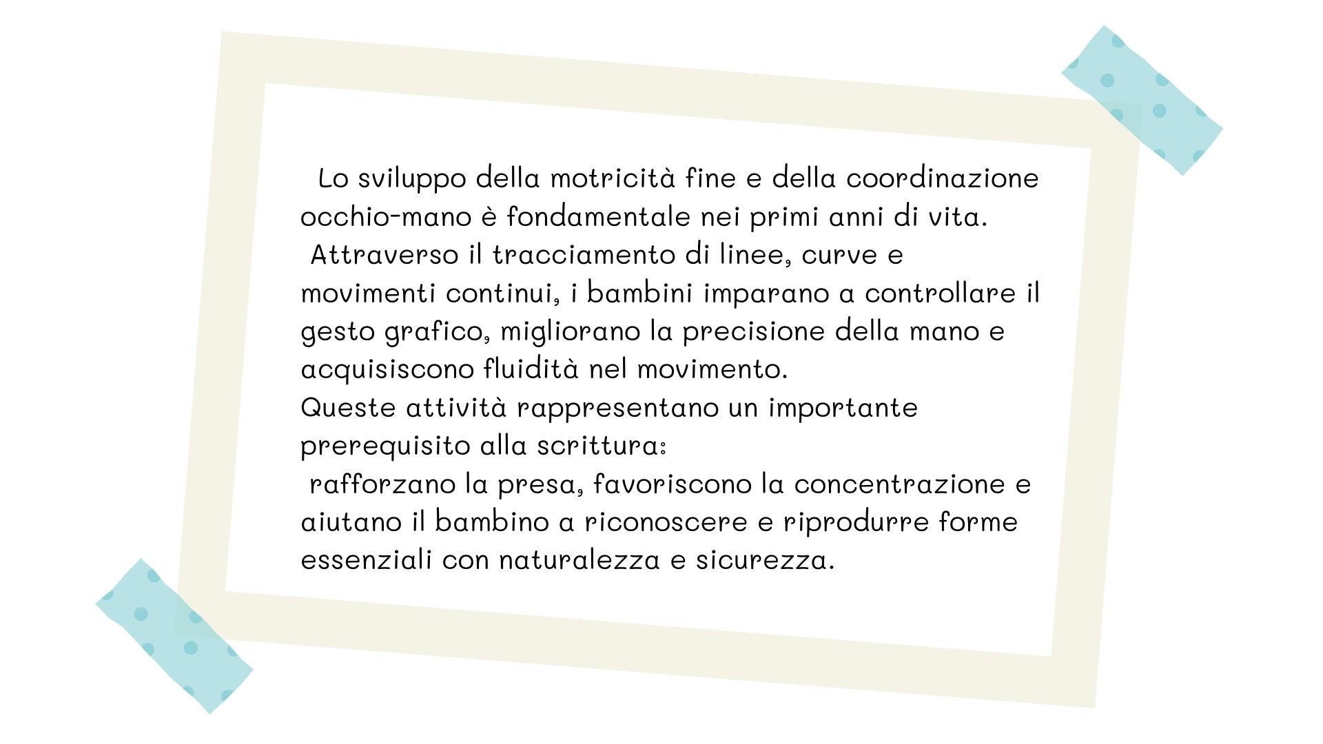 Riquadro decorato con un testo educativo sullo sviluppo della motricità fine e della coordinazione occhio-mano nei bambini, con cornice inclinata e washi tape azzurri agli angoli.