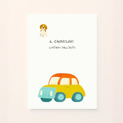 Poster educativo con un cagnolino lontano  da una auto  ,  ideale per decorare la cameretta e insegnare ai bambini i concetti di distanza in modo semplice e visivo.

