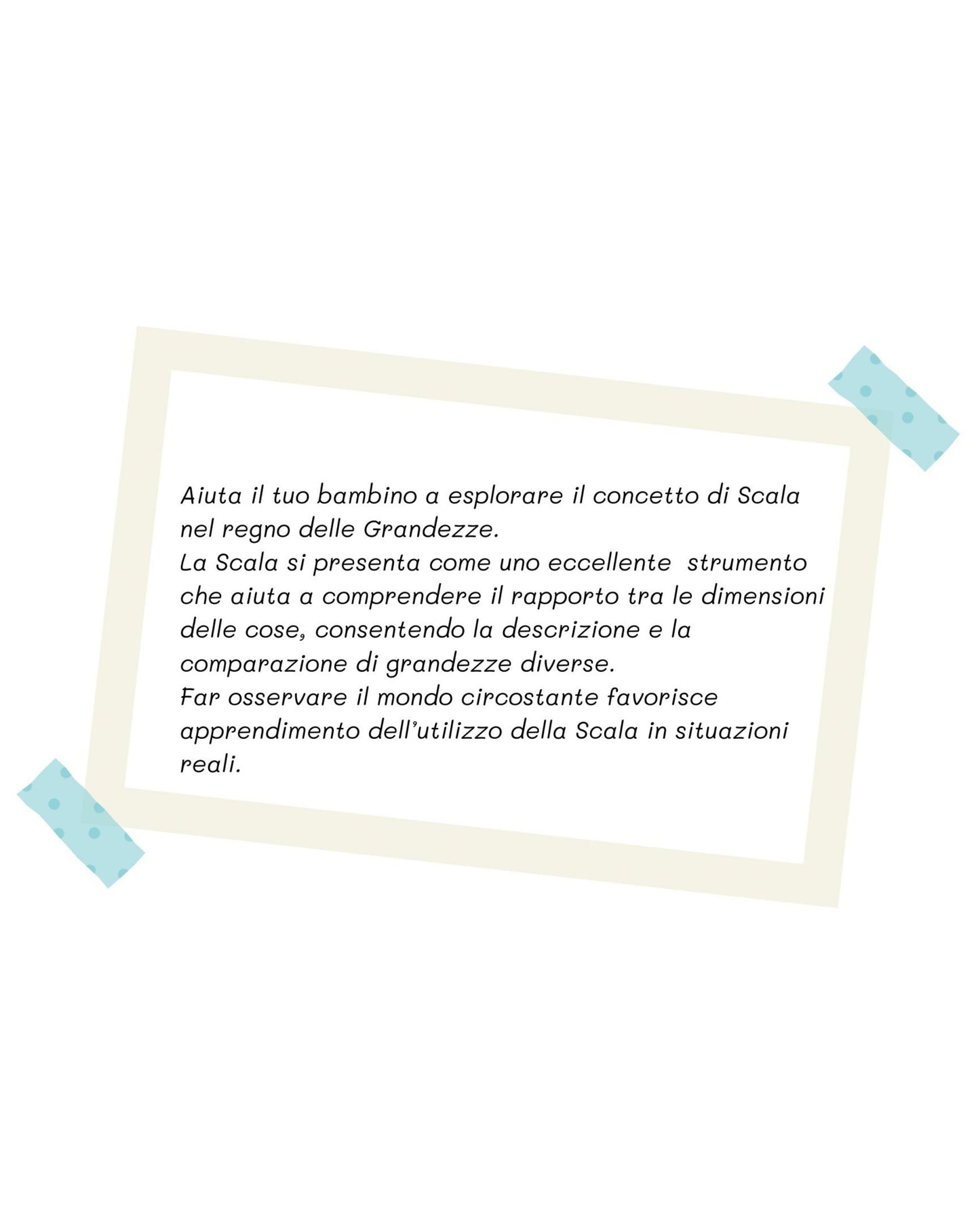 Scheda educativa per bambini sul concetto di scala e grandezze, con suggerimenti per osservare, descrivere e confrontare le dimensioni degli oggetti.