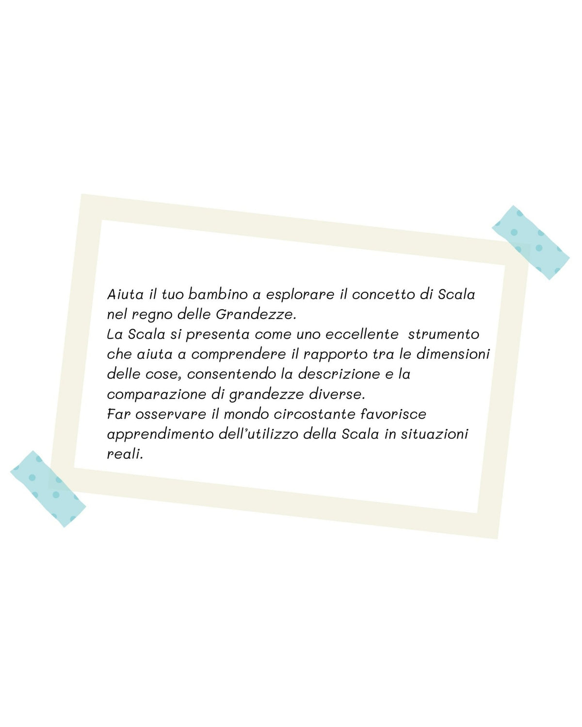 Scheda educativa per bambini sul concetto di scala e grandezze, con suggerimenti per osservare, descrivere e confrontare le dimensioni degli oggetti.