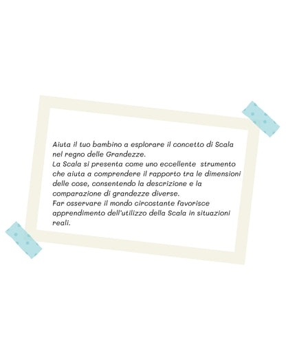 Scheda educativa per bambini sul concetto di scala e grandezze, con suggerimenti per osservare, descrivere e confrontare le dimensioni degli oggetti.